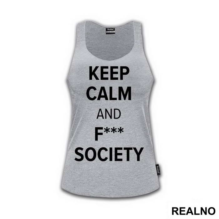 Keep Calm And F*** Society - Mr. Robot