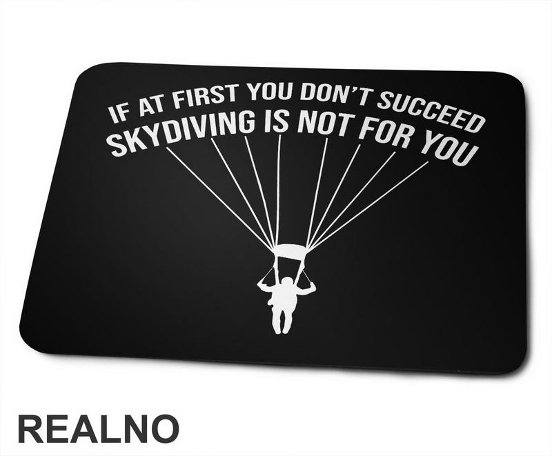 If At First You Don't Succeed - Skydiving - Podloga za miš