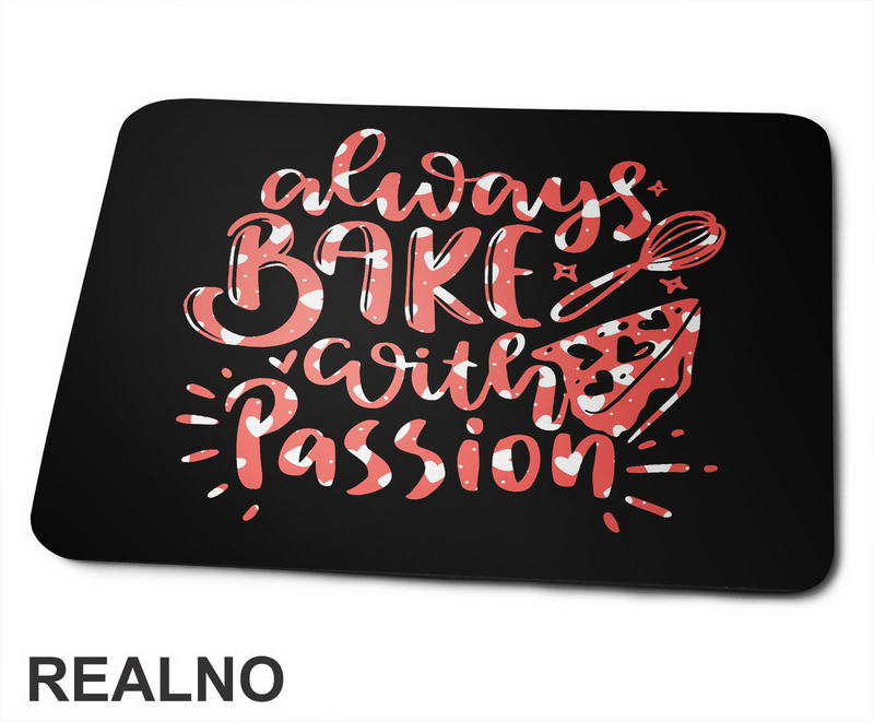 Always Bake With Passion - Food - Hrana - Podloga za miš