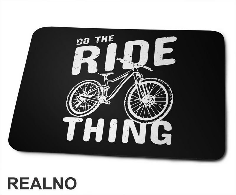 Do The Ride Thing - Biciklovi - Bike - Podloga za miš