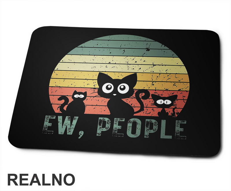 Ew People - Crne Mačke - Cat - Podloga za miš