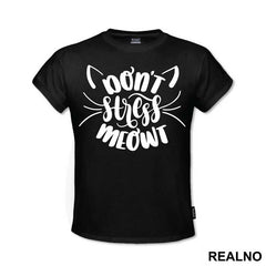 Don't Stress Meowt - Humor - Majica