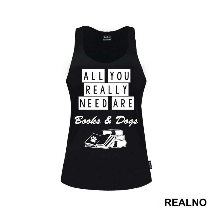 All You Really Need Are Books And Dogs - Humor - Majica