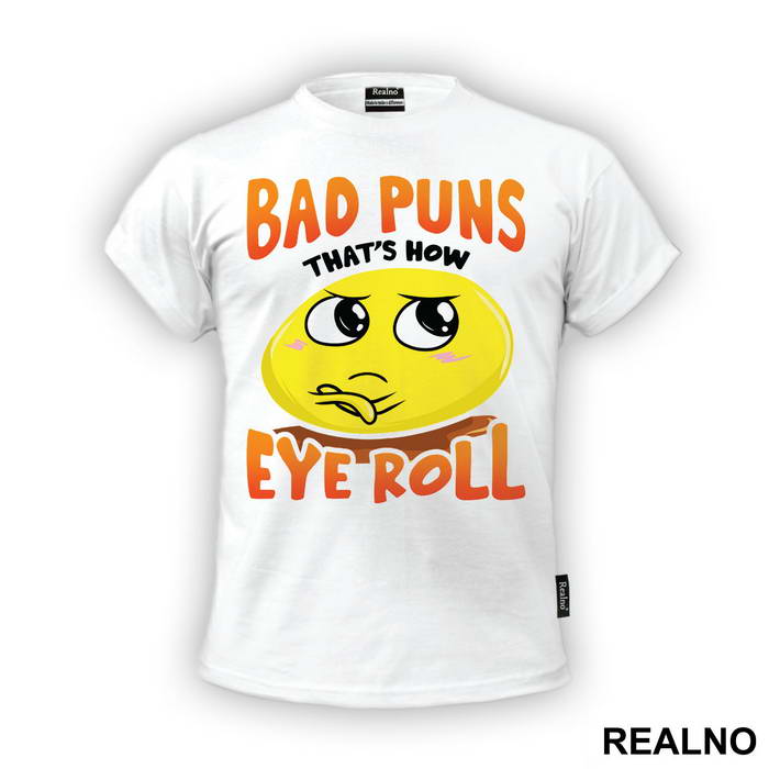 Bad Puns That's How Eye Roll - Humor - Majica