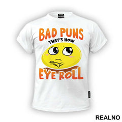 Bad Puns That's How Eye Roll - Humor - Majica
