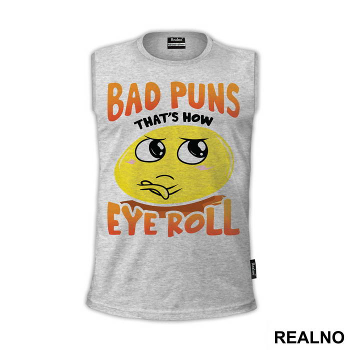 Bad Puns That's How Eye Roll - Humor - Majica