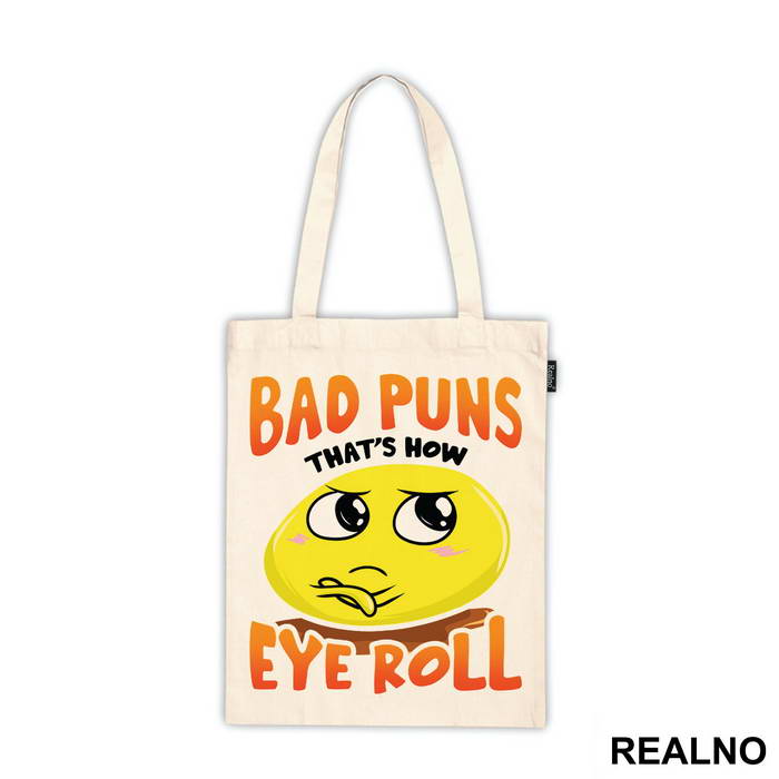 Bad Puns That's How Eye Roll - Humor - Majica