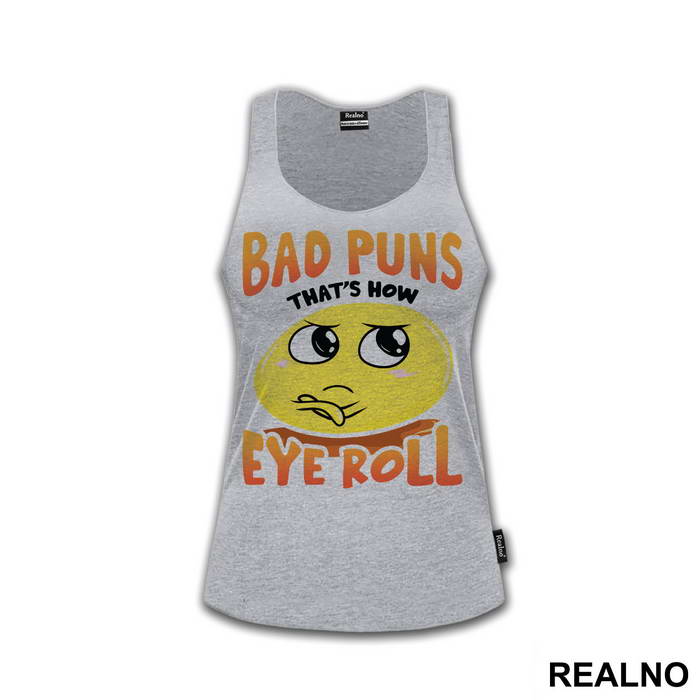 Bad Puns That's How Eye Roll - Humor - Majica