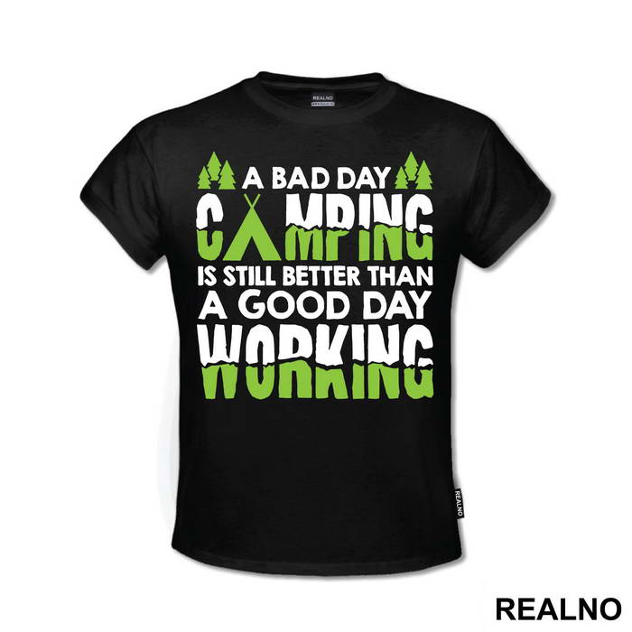 A Bad Day Camping Is Still Better Than A Good Day Working - Planinarenje - Kampovanje - Priroda - Nature