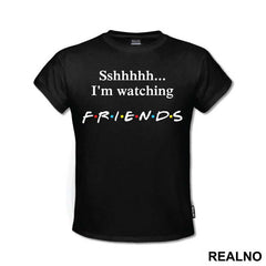 Sshhhh I'm Watching - Friends - Prijatelji