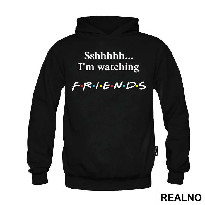 Sshhhh I'm Watching - Friends - Prijatelji