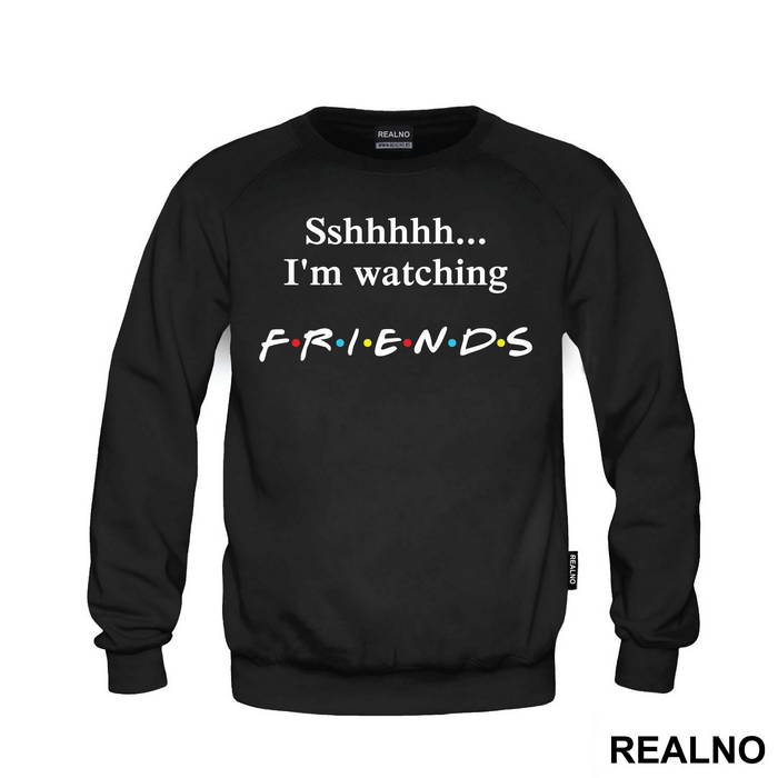 Sshhhh I'm Watching - Friends - Prijatelji