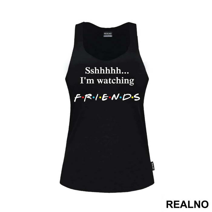 Sshhhh I'm Watching - Friends - Prijatelji