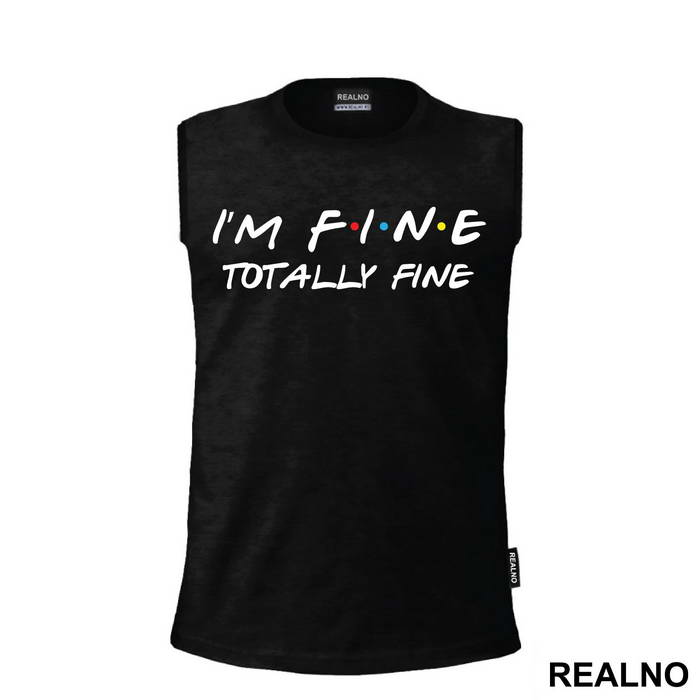 I'm Fine Totally Fine - Friends - Prijatelji