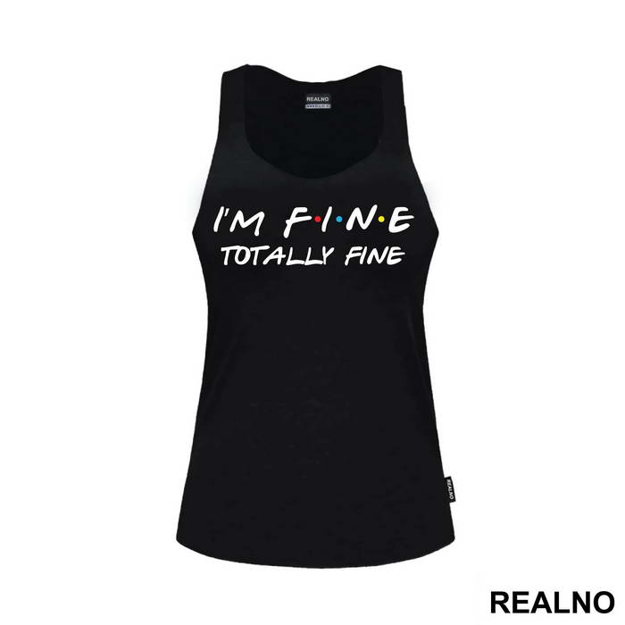 I'm Fine Totally Fine - Friends - Prijatelji