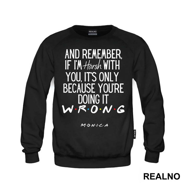 If I'm Harsh With You It's Only Because You're - Friends - Prijatelji
