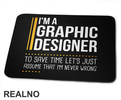 I'm Graphic Designer - I'm Never Wrong - Oragne Lines - Geek - Podloga za miš