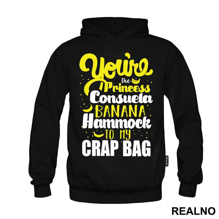 You're The Princess Consuela Banana Hammock To My Carp Bag - Friends - Prijatelji