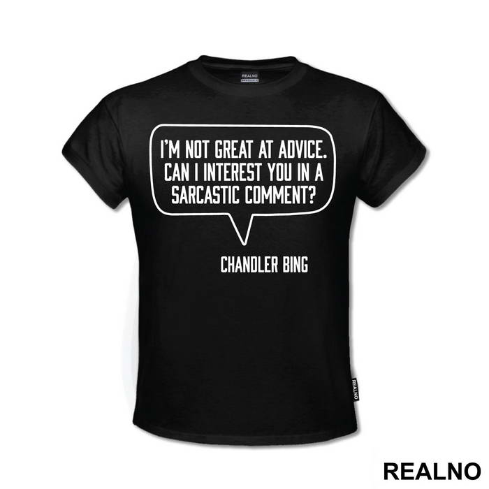 I'm Not Great At Advice Can I Interest You In A Sarcastic Comment - Friends - Prijatelji