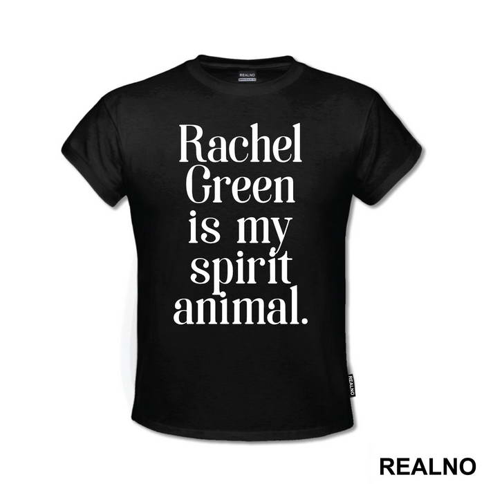 Rachel Green Is My Spirit Animal - Friends - Prijatelji