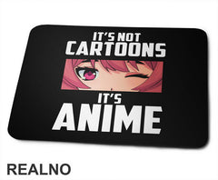 It's Not Cartoons - Anime - Podloga za miš