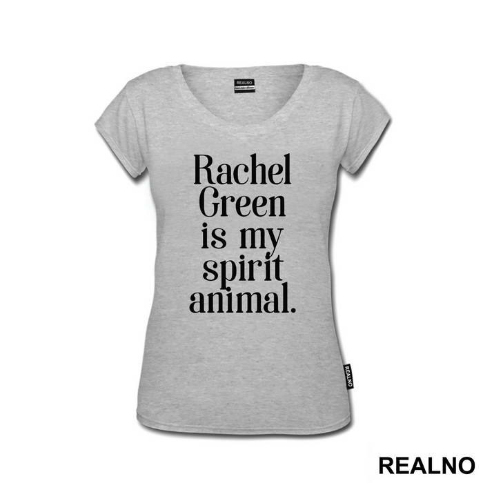 Rachel Green Is My Spirit Animal - Friends - Prijatelji
