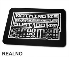 Nothing Is Impossible, Just Do It - Motivation - Quotes - Podloga za miš