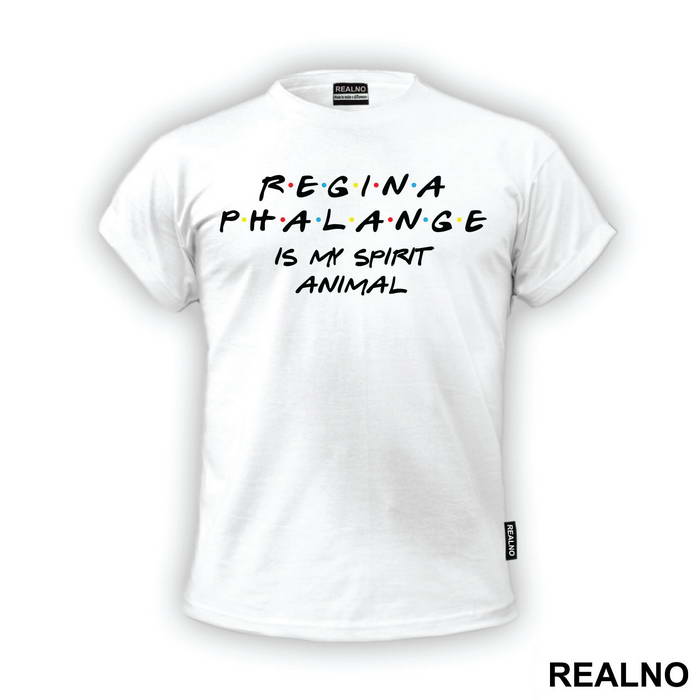 Regina Phalange Is My Spirit Animal - Friends - Prijatelji