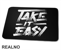 Take It Easy - Motivation - Quotes - Podloga za miš