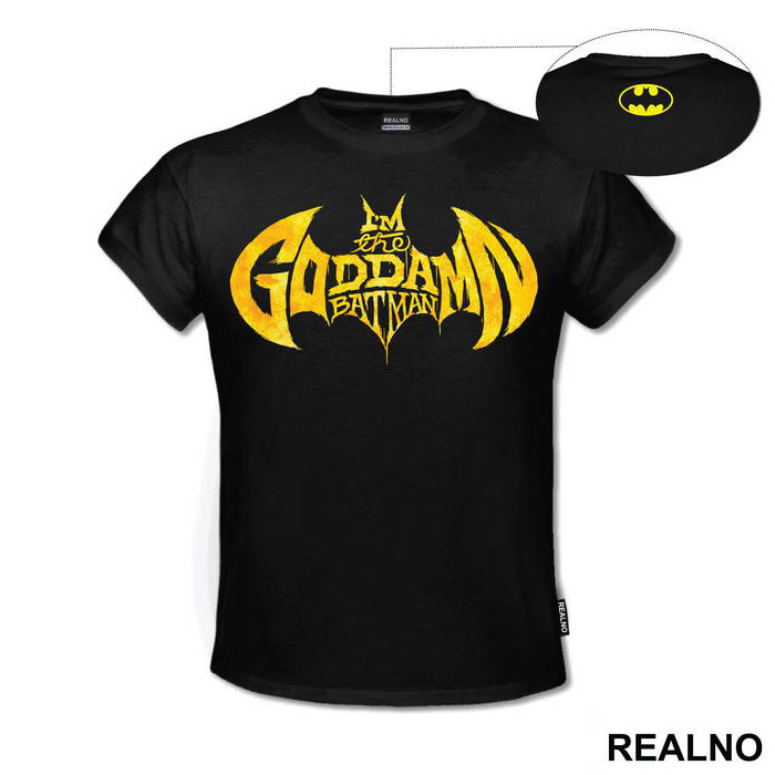 I'm The Goddamn - Yellow Paint Logo - Batman