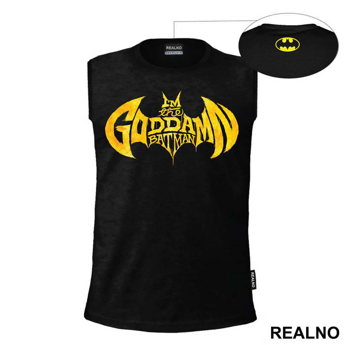 I'm The Goddamn - Yellow Paint Logo - Batman