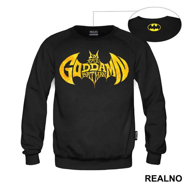 I'm The Goddamn - Yellow Paint Logo - Batman