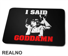 I Said Goddamn - Mia Wallace - Pulp Fiction - Podloga za miš