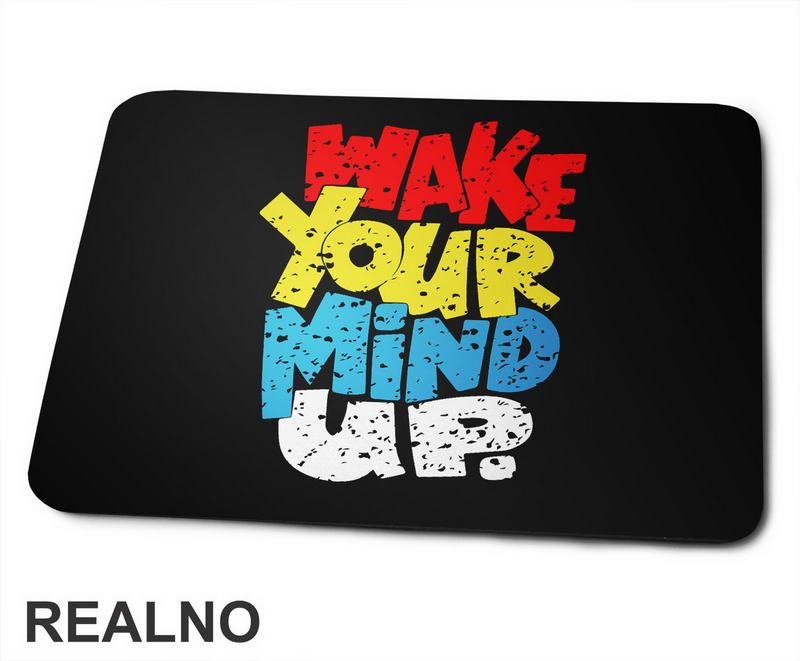 Wake Your Mind Up - Motivation - Quotes - Podloga za miš
