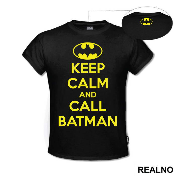Keep Calm And Call Batman - Batman