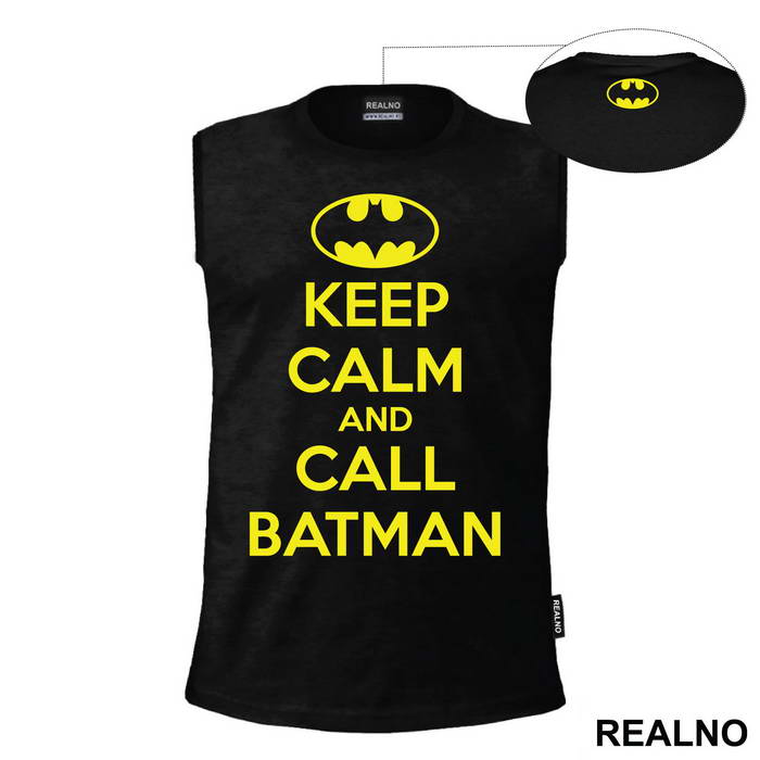 Keep Calm And Call Batman - Batman