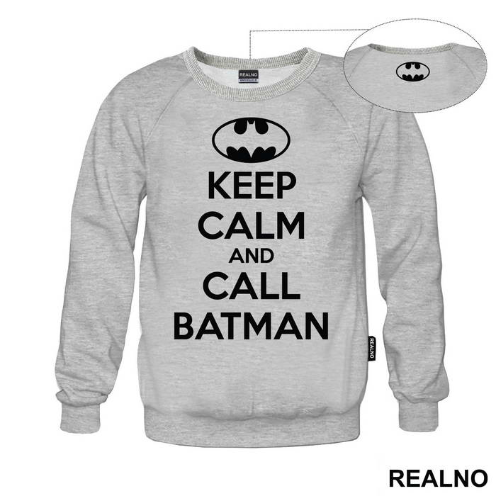 Keep Calm And Call Batman - Batman