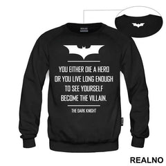You Either Die A Hero Or You Live Long Enough To See Yourself Become The Villain - Batman