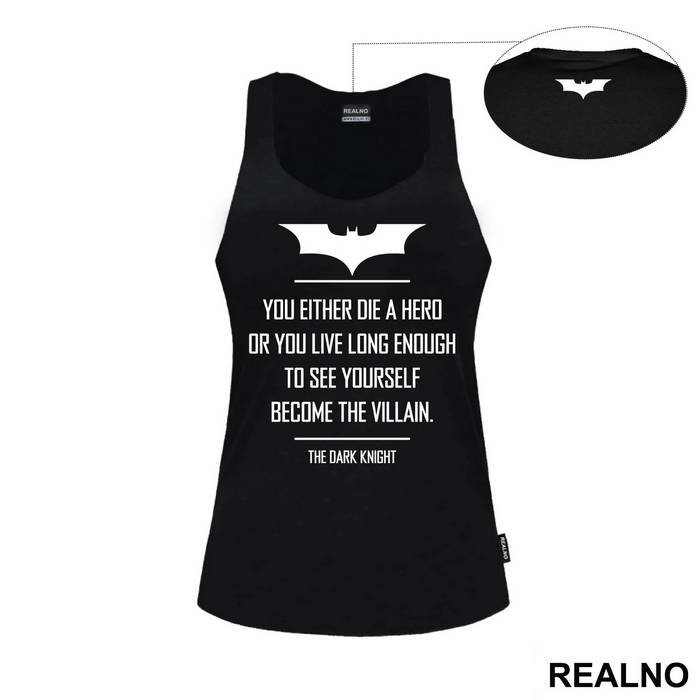 You Either Die A Hero Or You Live Long Enough To See Yourself Become The Villain - Batman