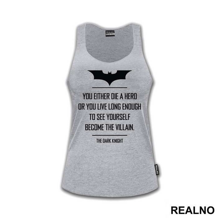 You Either Die A Hero Or You Live Long Enough To See Yourself Become The Villain - Batman