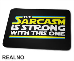 The Sarcasm Is Strong With This One - Star Wars - Podloga za miš