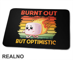 Burnt Out But Optimistic - Humor - Podloga za miš