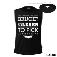 And Why Do We Fall Bruce - Batman