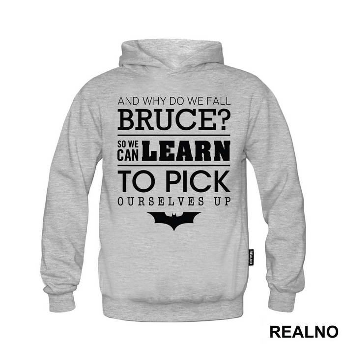 And Why Do We Fall Bruce - Batman