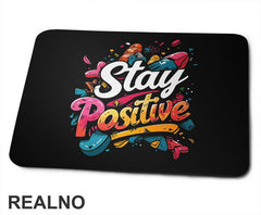 Stay Positive - Colors - Quotes - Podloga za miš