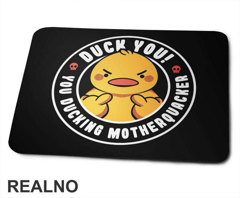 Duck You - Ljuto Pače - Životinje - Podloga za miš