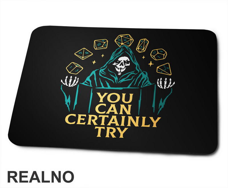 You Can Certainly Try - D&D - Dungeons And Dragons - Podloga za miš
