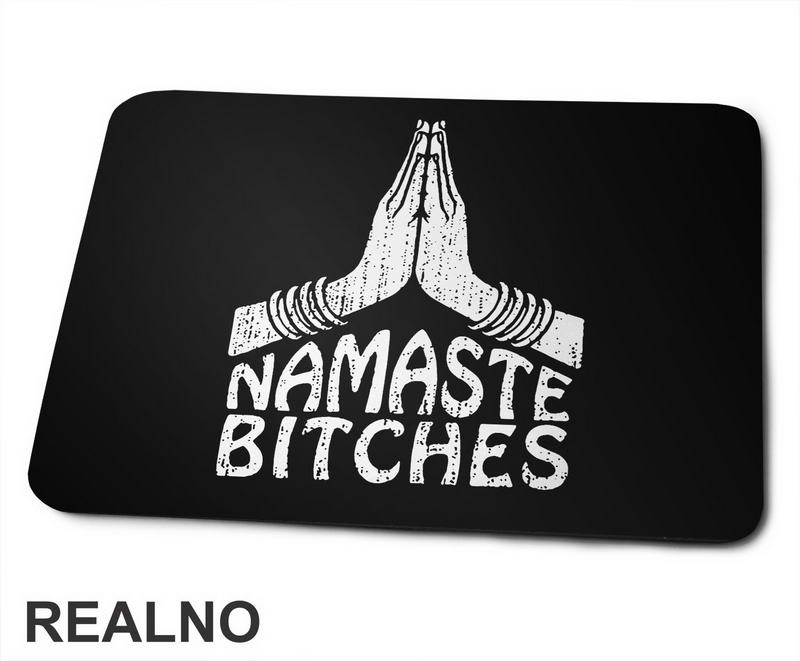 Namaste Bitches - Yoga - Podloga za miš