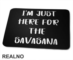 I'm Just Here For The Savasana - Yoga - Podloga za miš