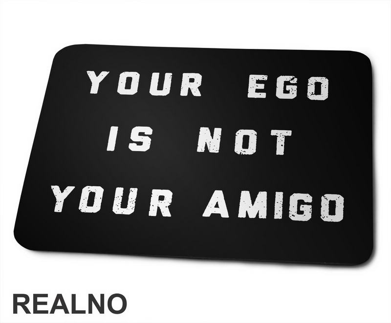 Your Ego Is Not Your Amigo - Yoga - Podloga za miš